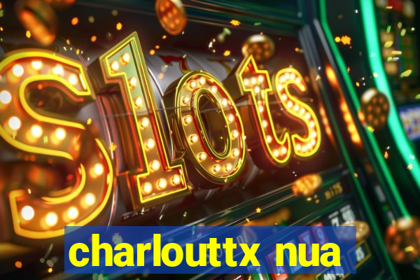 charlouttx nua